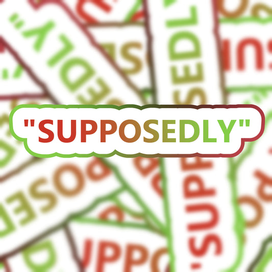 "Supposedly" Sticker